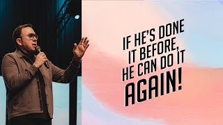 If He’s Done It Before, He Can Do It Again | Jim Raley