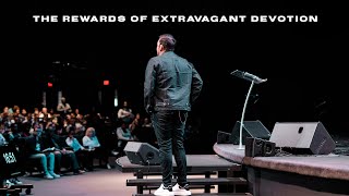 The Rewards of Extravagant Devotion | Jim Raley