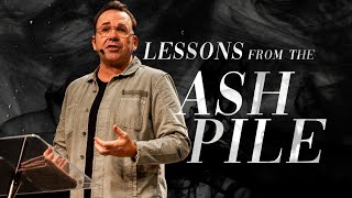 Lessons from the Ash Pile | Jim Raley