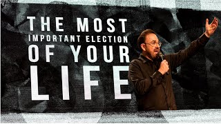 The Most Important Election of Your Life | Jim Raley