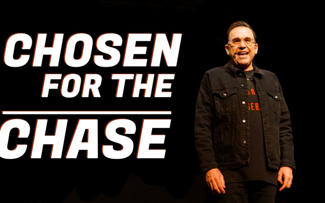 Chosen for the Chase | Pastor Jim Raley