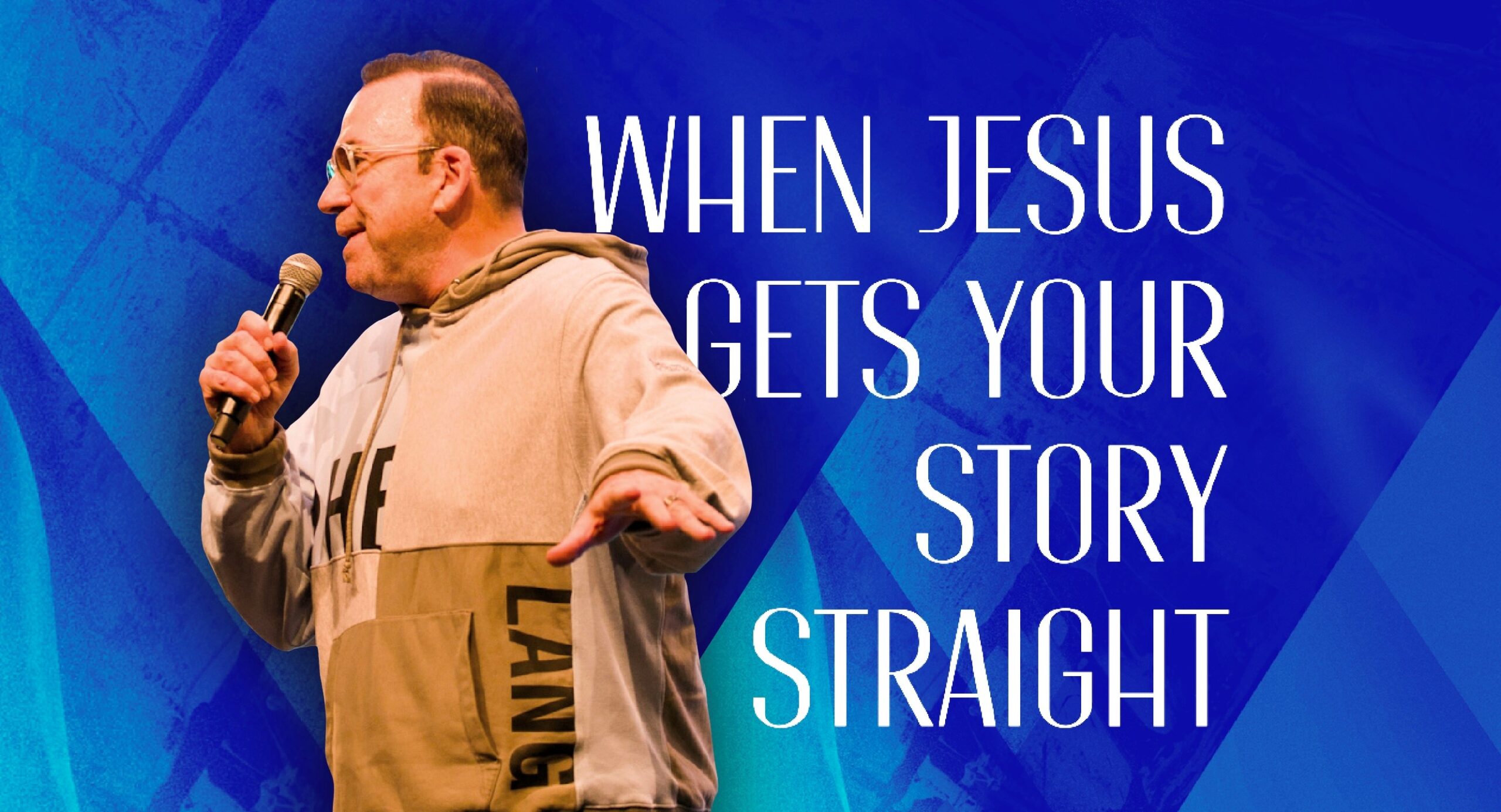 When Jesus Gets Your Story Straight | Apostle Jim Raley