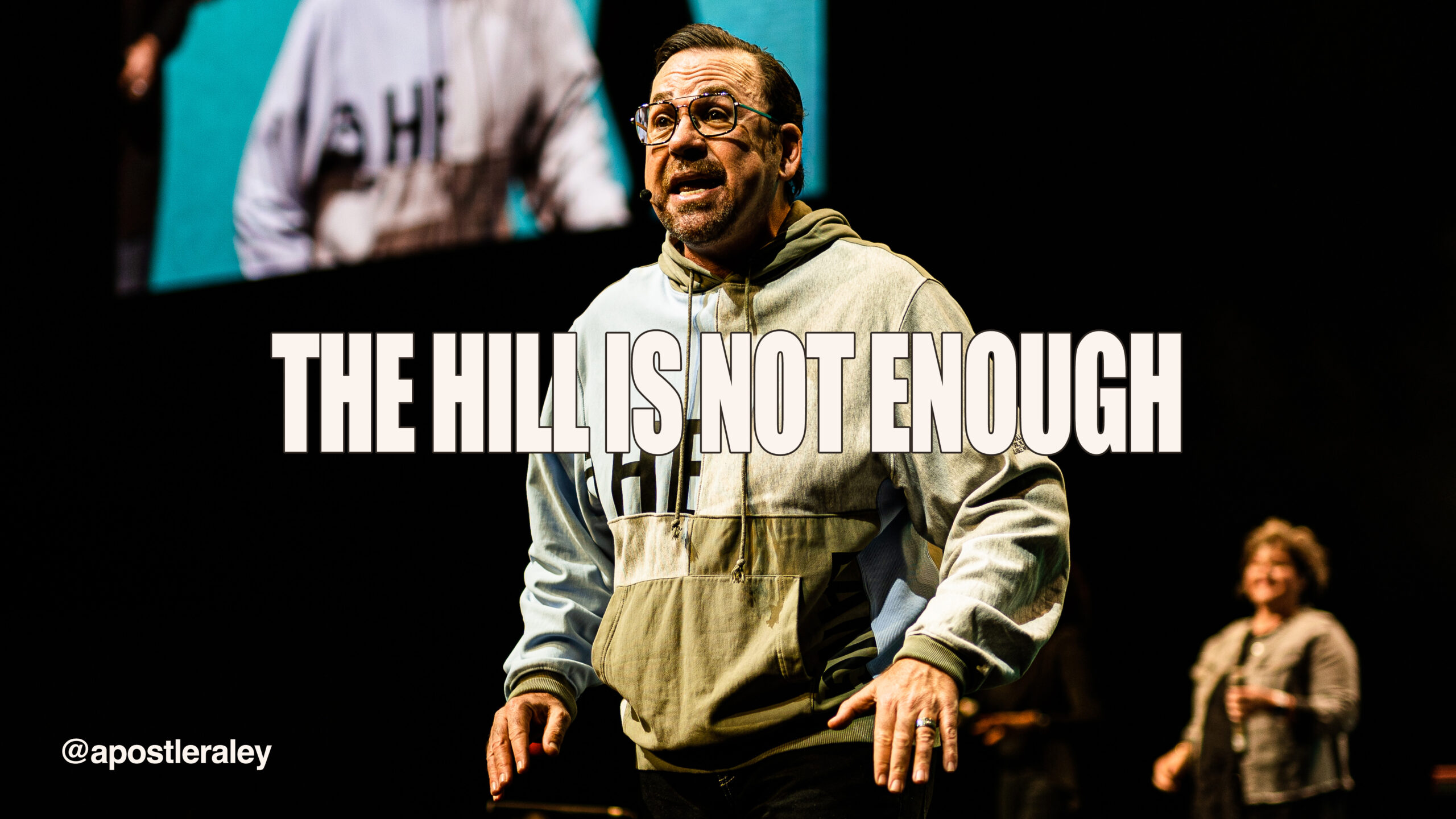 The Hill is Not Enough | Apostle Jim Raley