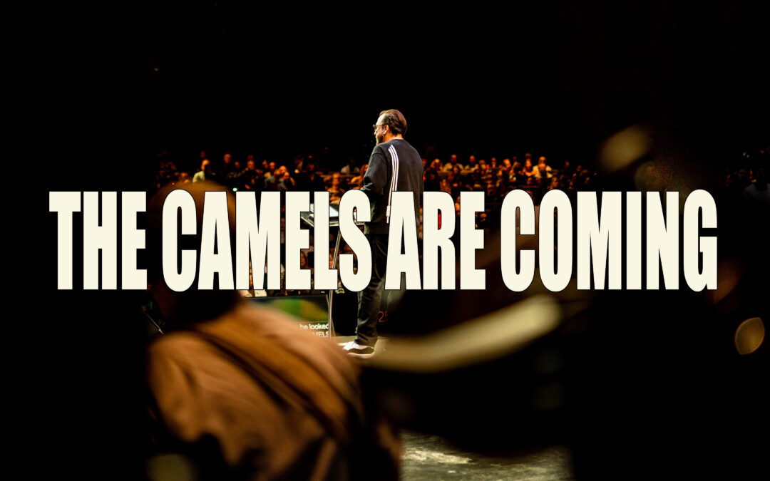 The Camels are Coming | Apostle Jim Raley