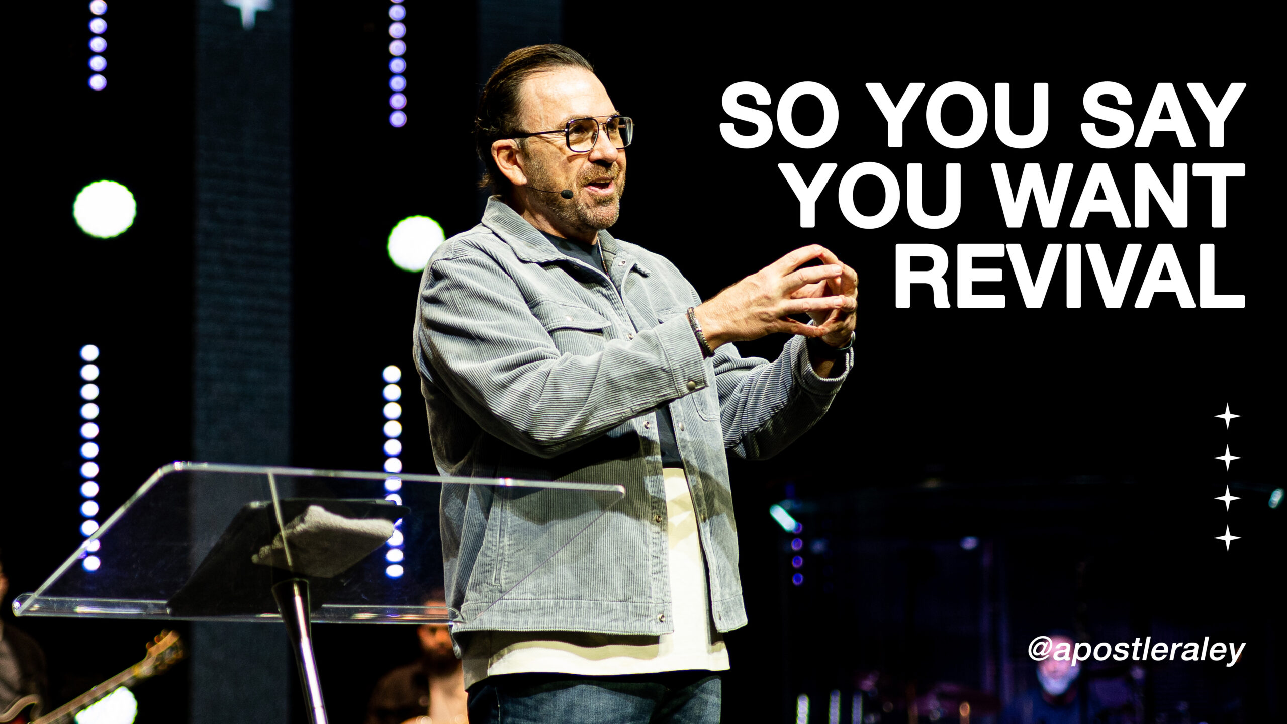 So You Say You Want Revival | Apostle Jim Raley