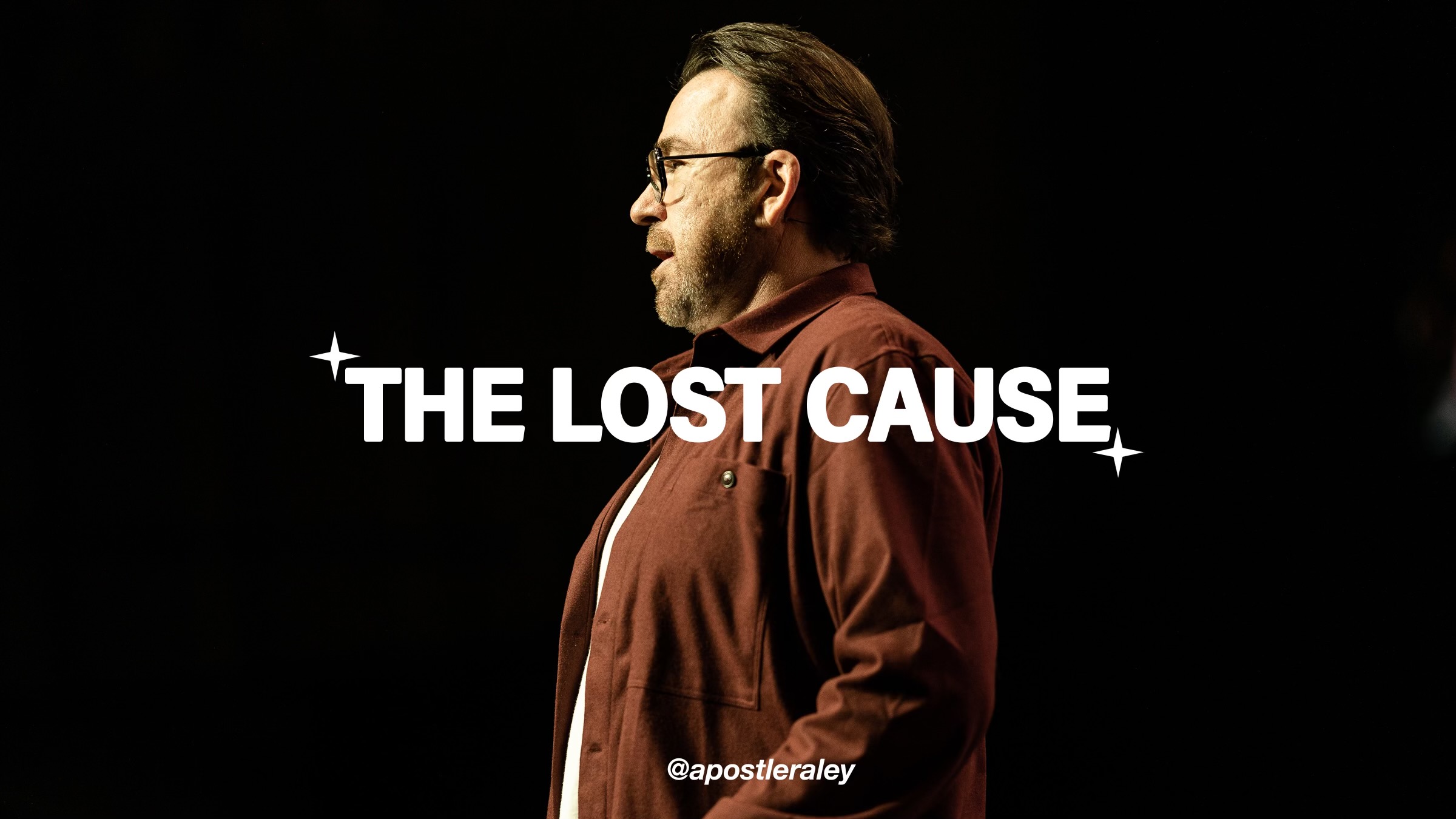 The Lost Cause | Apostle Jim Raley