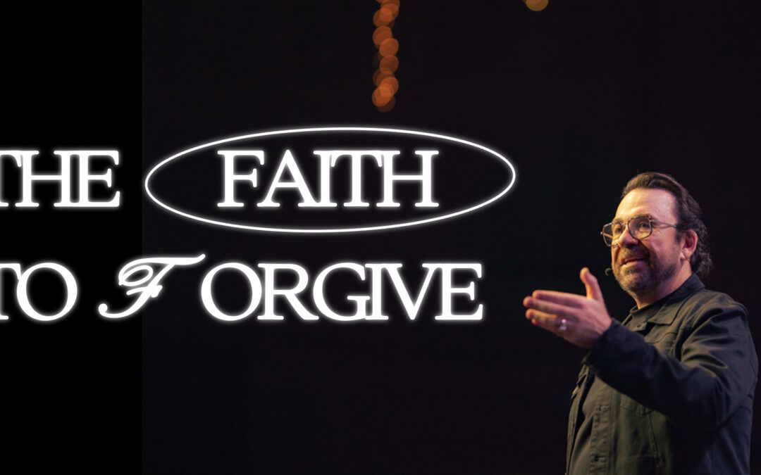 The Faith to Forgive