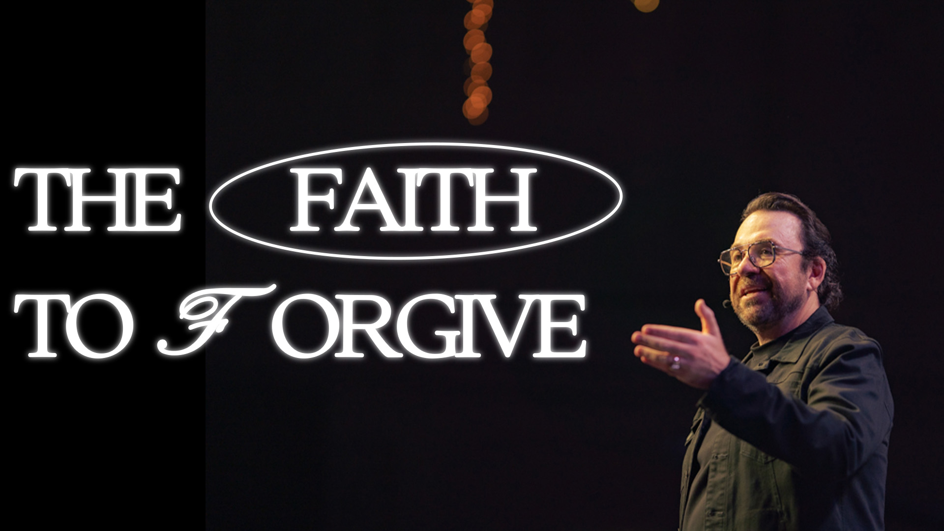 The Faith to Forgive