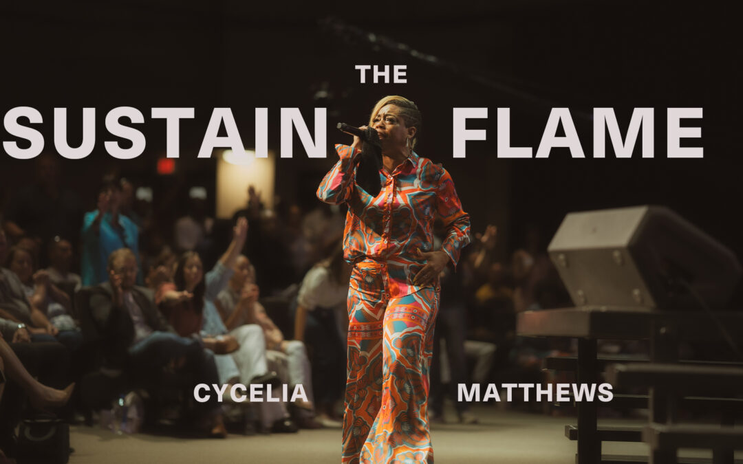 Sustain The Flame | Cycelia Matthews