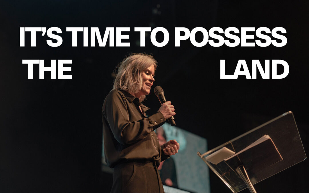 It’s Time To Possess The Land | Pastor Dawn Raley