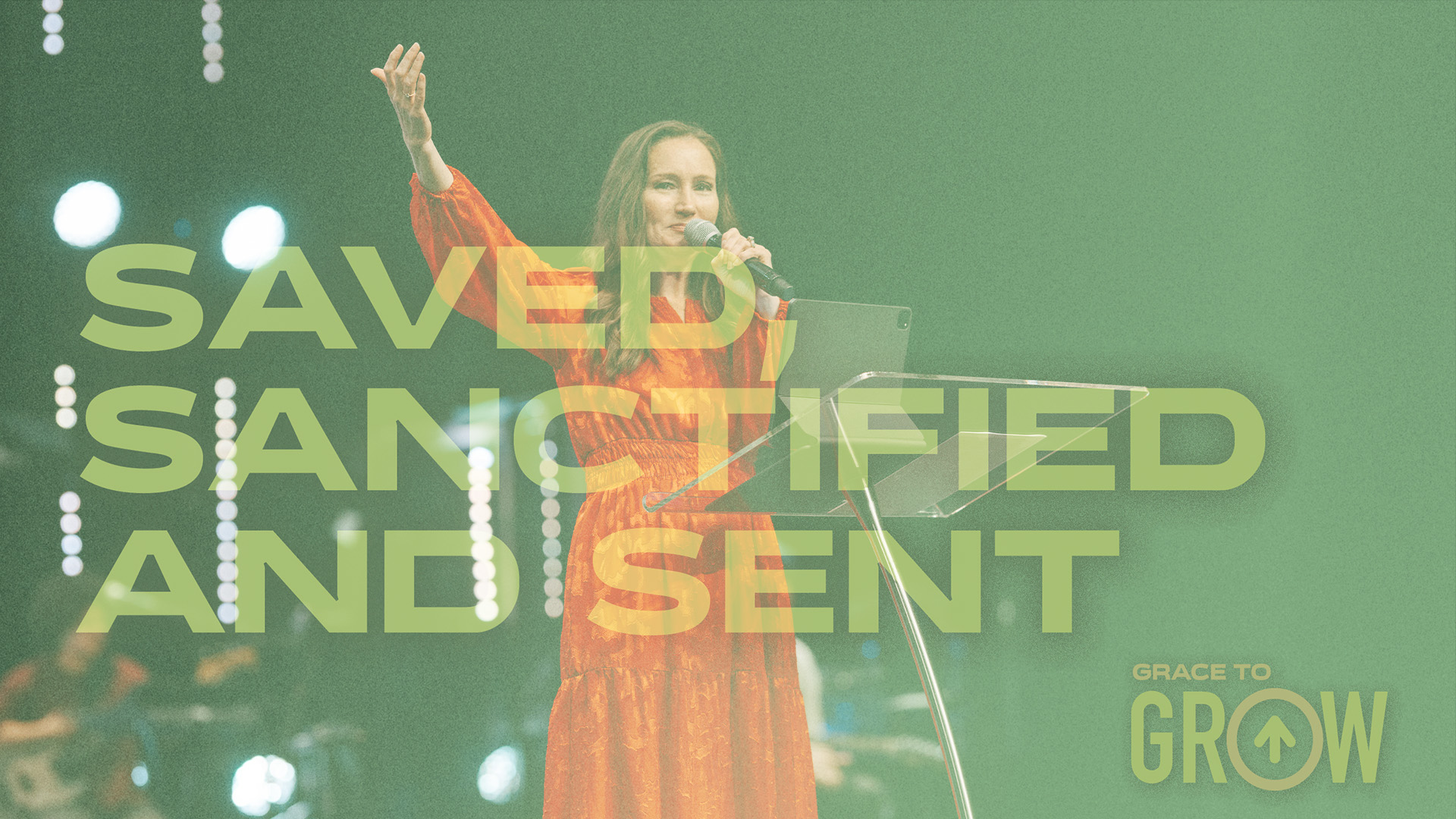 The Saved, the Sanctified, and the Sent | Pastor Jennifer Woods