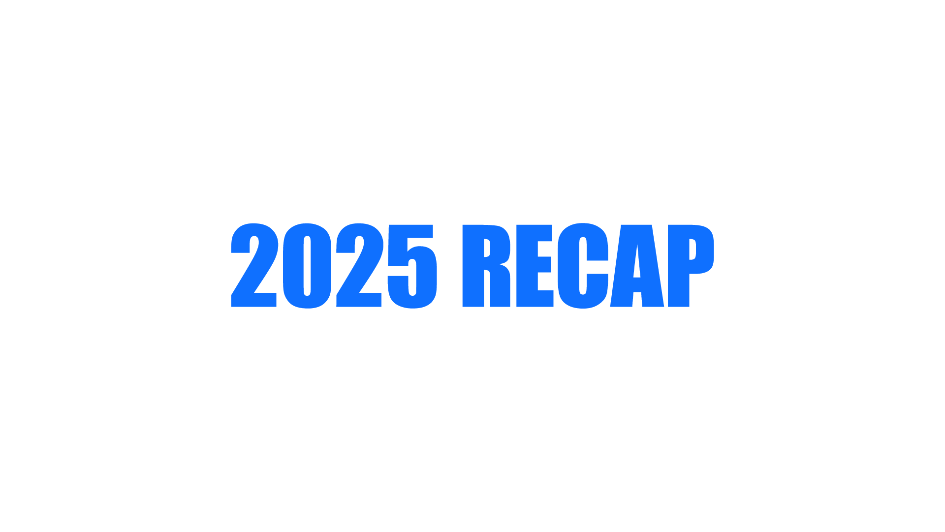 2025 Recap