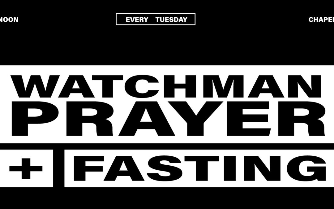 Watchman Prayer + Fasting