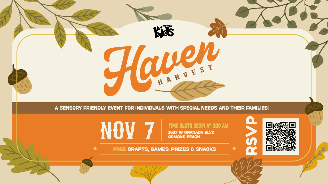 Haven Harvest flyer: a sensory friendly event for individuals with special needs and their families. November 7, time slots begin at 9:30 am, 1687 W Granada Blvd, Ormond Beach. Free crafts, games, prizes and snacks.